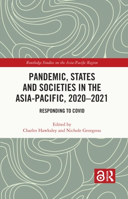 Pandemic, States and Societies in the Asia-Pacific, 2020–2021