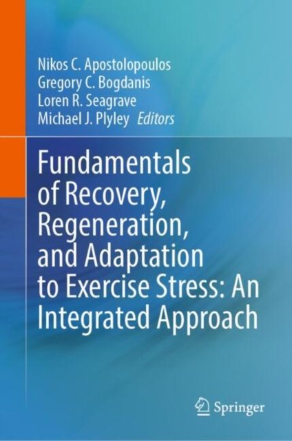 Fundamentals of Recovery, Regeneration, and Adaptation to Exercise Stress