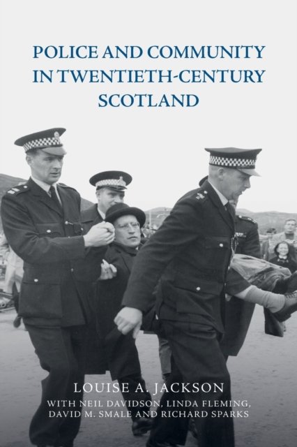Police and Community in Twentieth-century Scotland