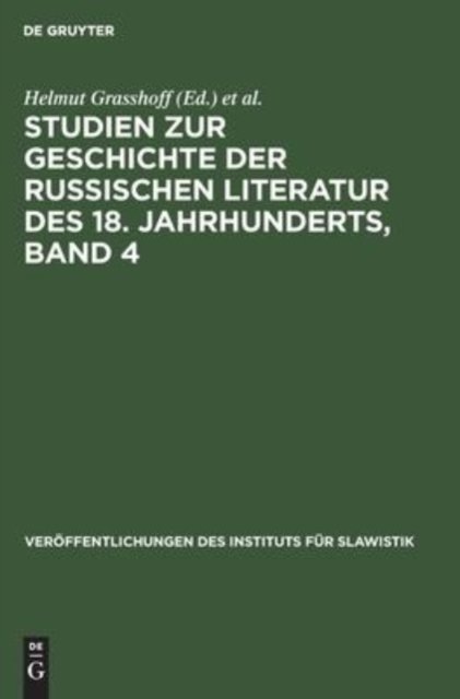Studien Zur Geschichte Der Russischen Literatur Des 18. Jahrhunderts, Band 4