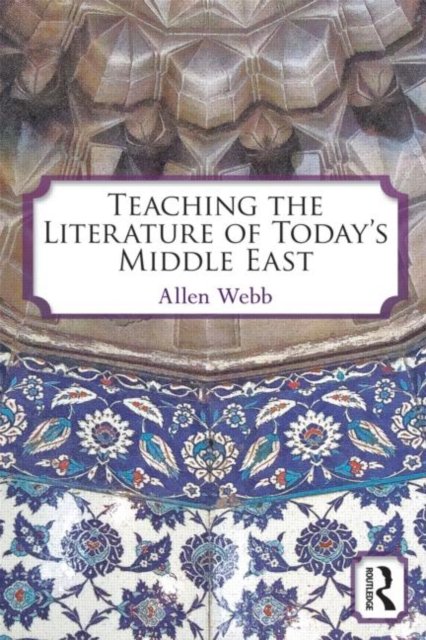 Teaching the Literature of Today''s Middle East