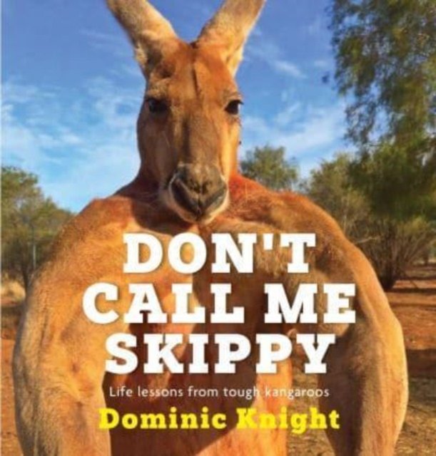 Don''t Call Me Skippy