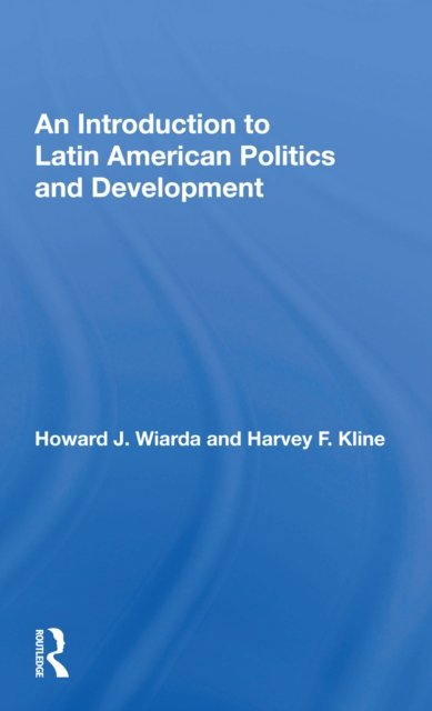 An Introduction To Latin American Politics And Development
