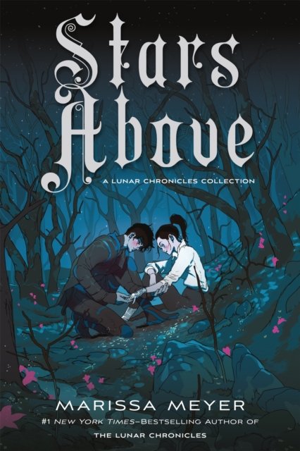 Stars Above: A Lunar Chronicles Collection
