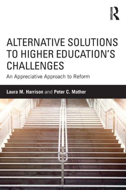 Alternative Solutions to Higher Education''s Challenges