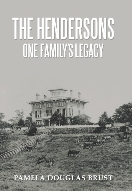 The Hendersons One Family's Legacy