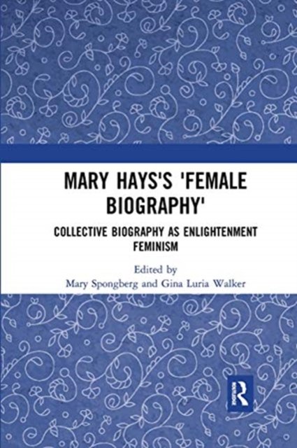 Mary Hays''s Female Biography