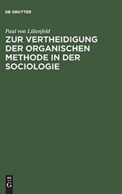 Zur Vertheidigung Der Organischen Methode in Der Sociologie