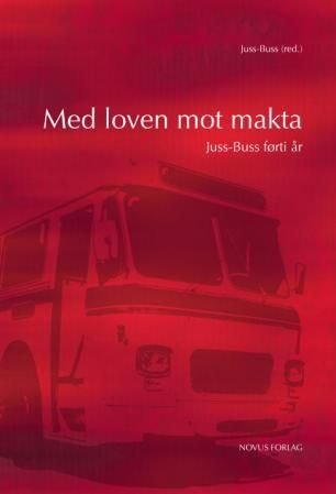 Med loven mot makta - Juss-Buss førti år