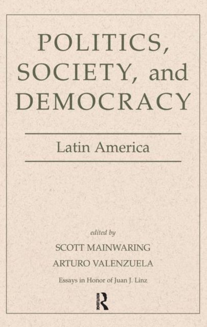 Politics, Society, And Democracy Latin America