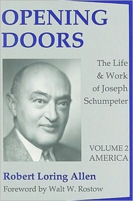 Opening Doors: Life and Work of Joseph Schumpeter