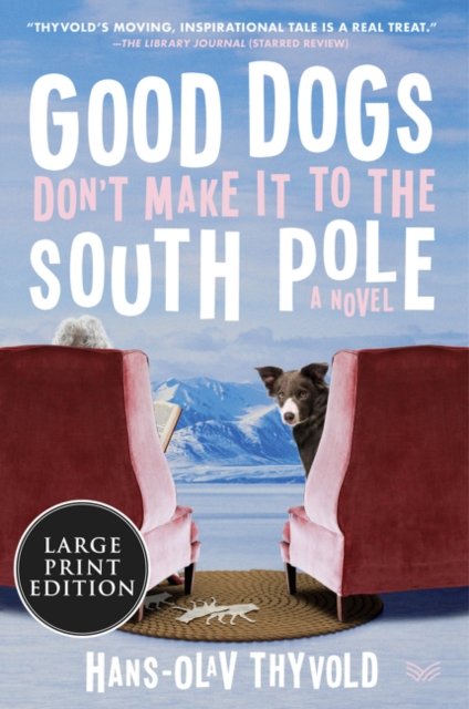 Good Dogs Don''t Make It to the South Pole