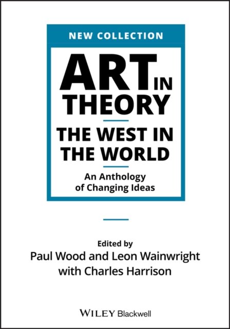 Art in Theory – The West in the World – An Anthology of Changing Ideas