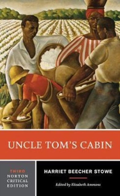 Uncle Tom`s Cabin – A Norton Critical Edition