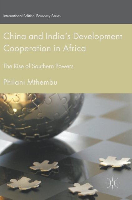 China and India''s Development Cooperation in Africa