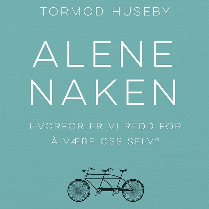Alene naken - hvorfor er vi redd for å være oss selv?
