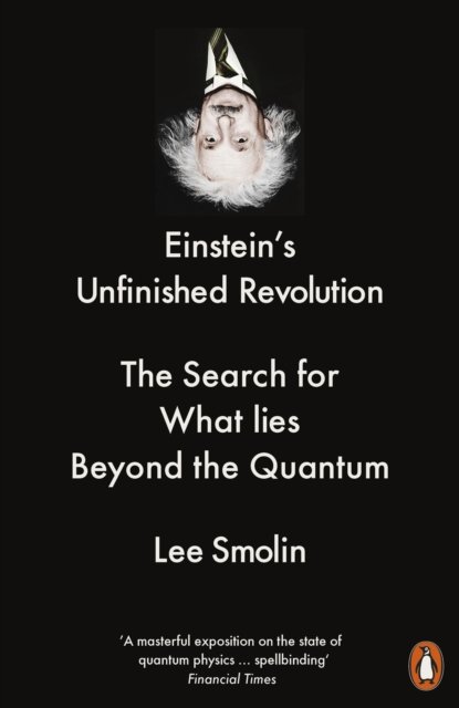 Einstein''s Unfinished Revolution