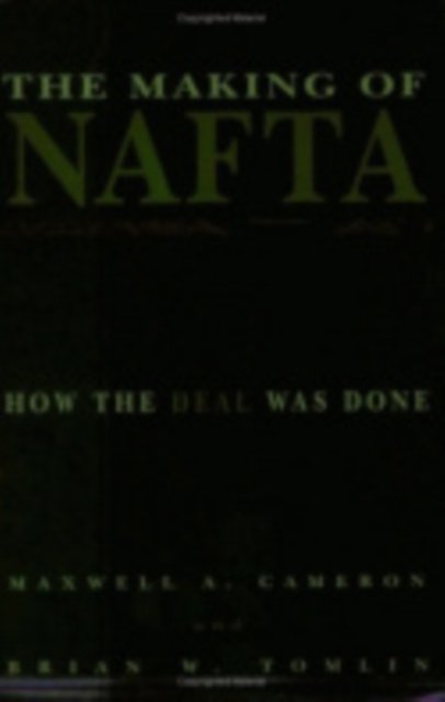 The Making of NAFTA