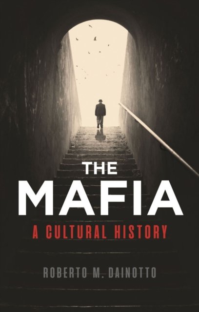 The Mafia – A Cultural History