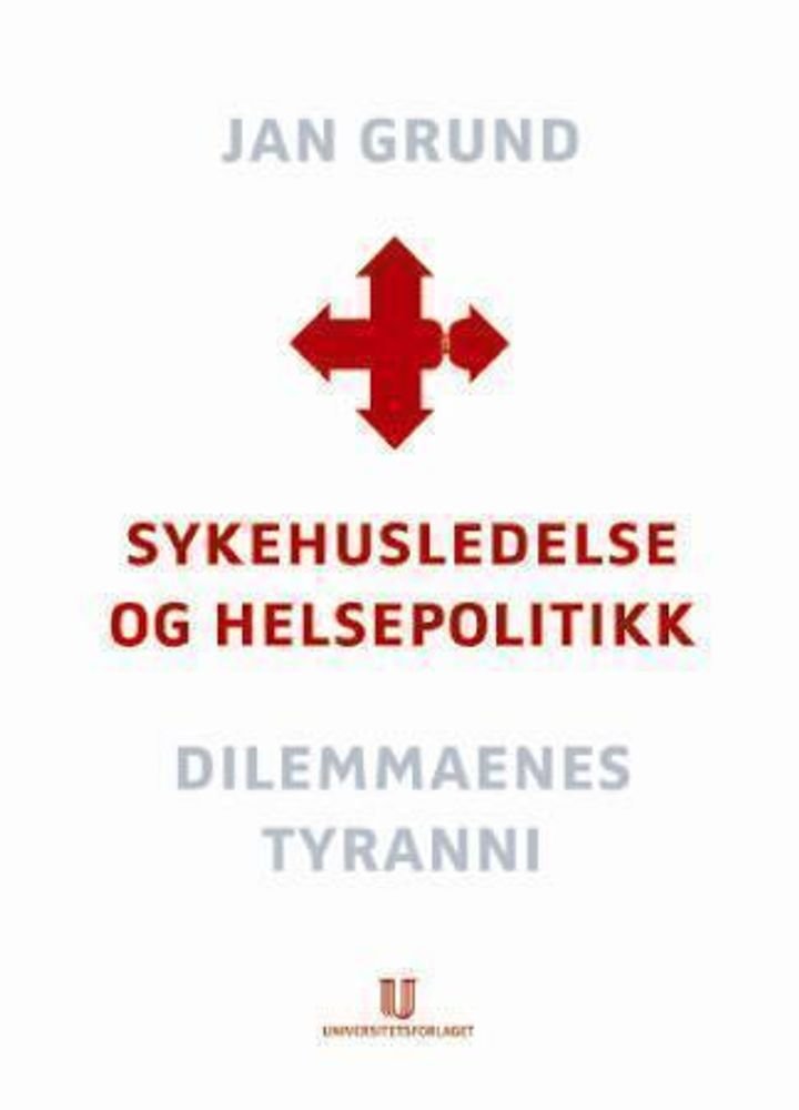 Sykehusledelse og helsepolitikk - dilemmaenes tyranni