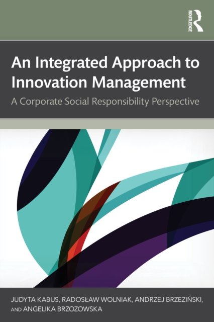 An Integrated Approach to Innovation Management