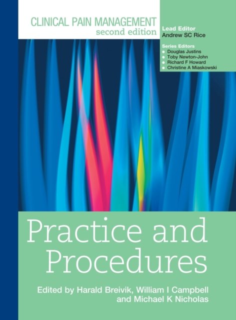 Clinical Pain Management : Practice and Procedures