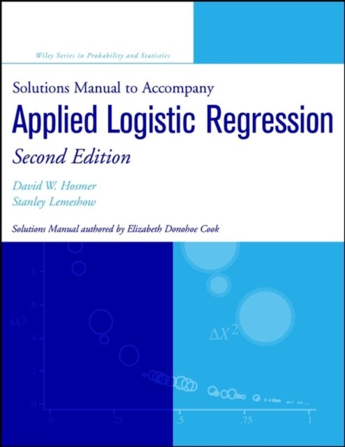 Solutions Manual to Accompany Applied Logistic Regression  2e