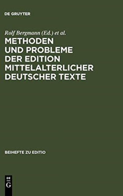 Methoden und Probleme der Edition mittelalterlicher deutscher Texte