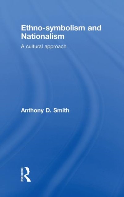 Ethno-symbolism and Nationalism