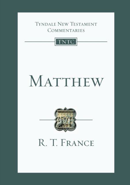 Matthew – Tyndale New Testament Commentary