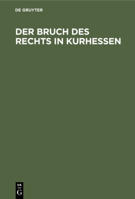 Der Bruch Des Rechts in Kurhessen