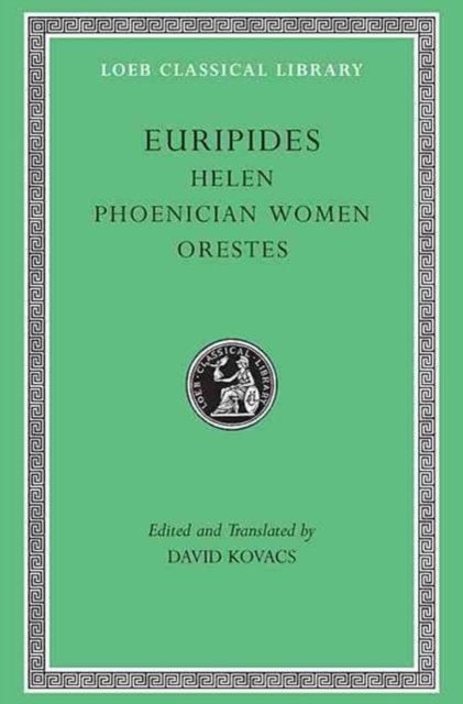 Helen. Phoenician Women. Orestes (Trans. Kovacs)(Greek)