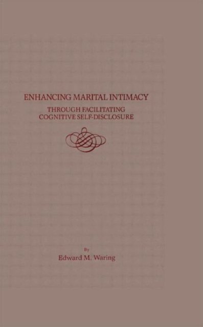 Enhancing Marital Intimacy Through Facilitating Cognitive Self Disclosure