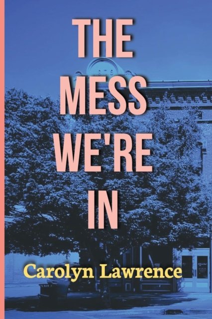 The Mess We're In