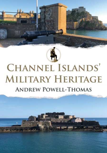 Channel Islands'' Military Heritage
