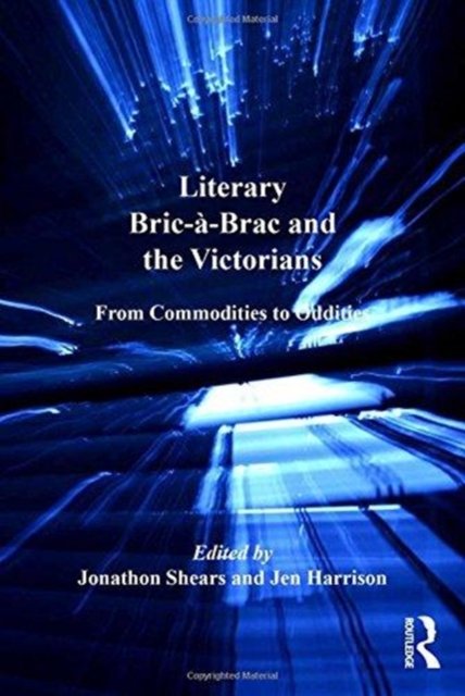 Literary Bric-à-Brac and the Victorians