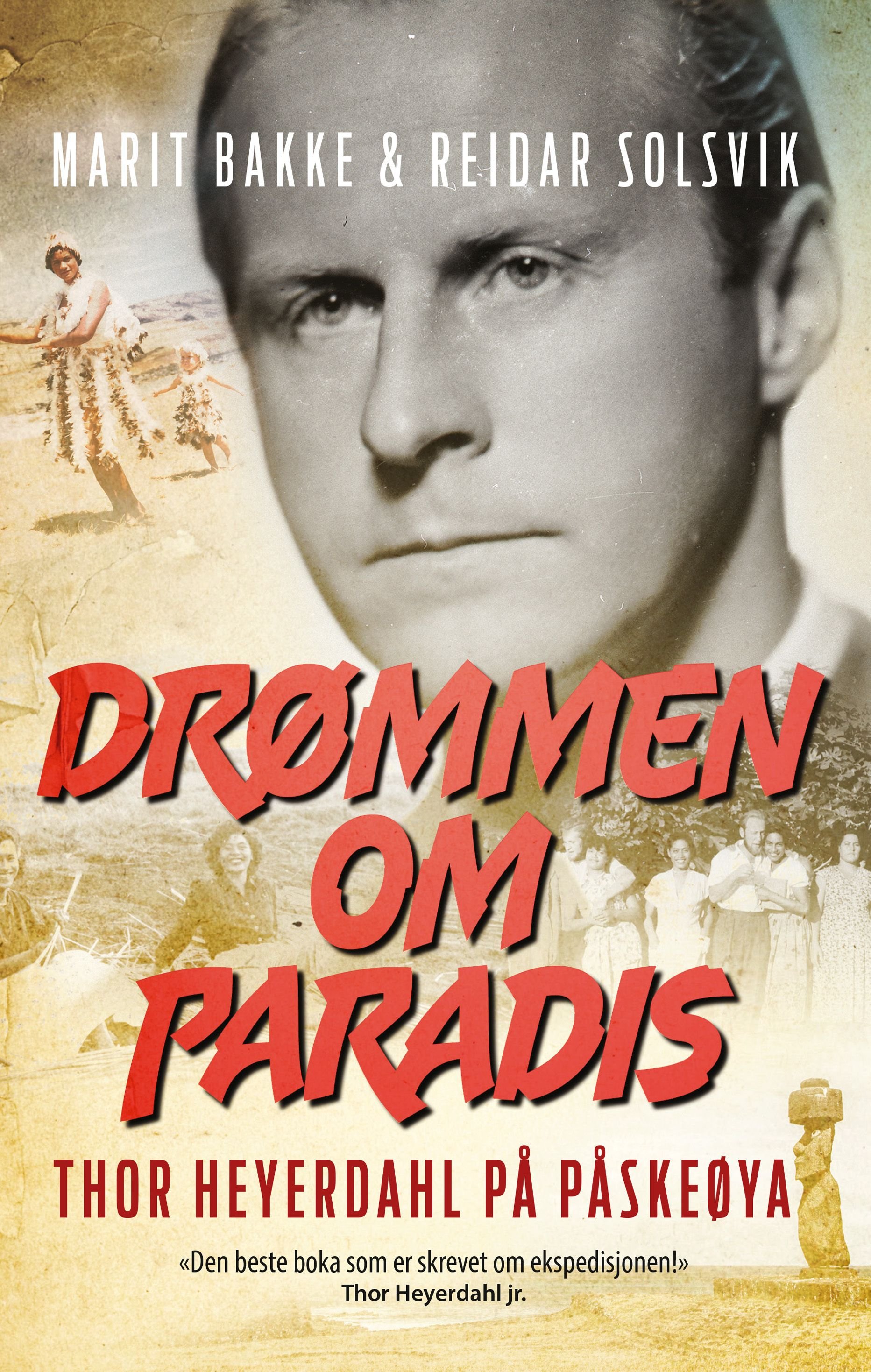 Drømmen om paradis - Thor Heyerdahl på Påskeøya