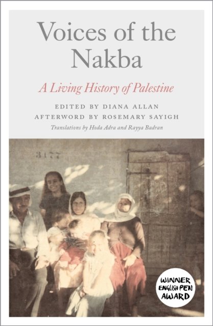 Voices of the Nakba – A Living History of Palestine
