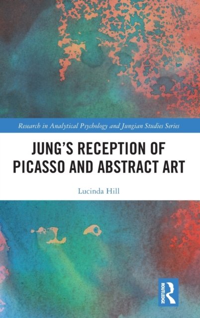 Jung''s Reception of Picasso and Abstract Art