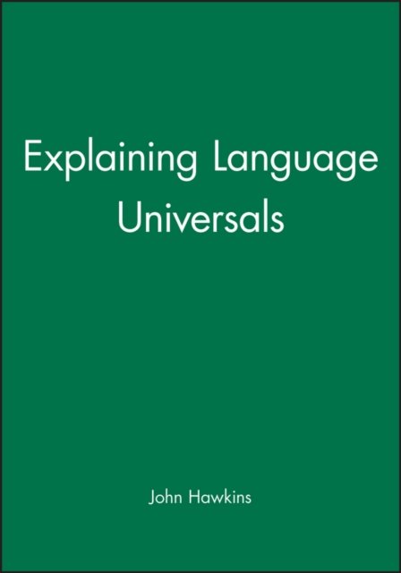Explaining Language Universals