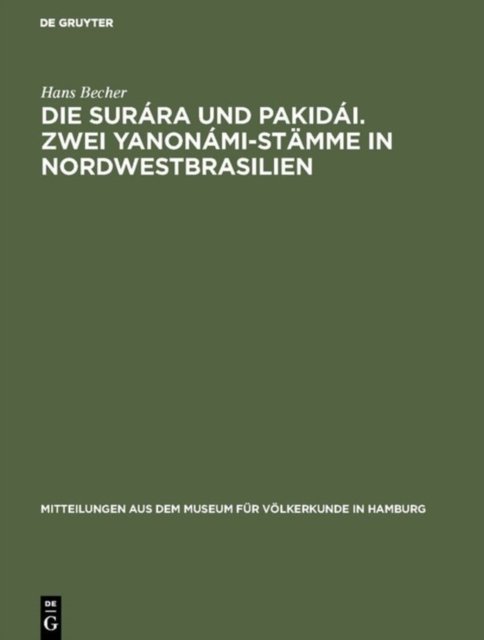 Die Surara und Pakidai. Zwei Yanonami-Stamme in Nordwestbrasilien