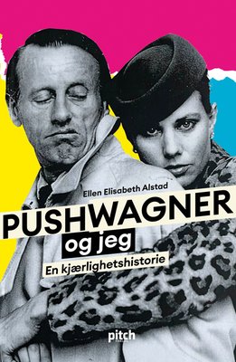 Pushwagner Og Jeg - En Kjærlighetshistorie | ARK Bokhandel