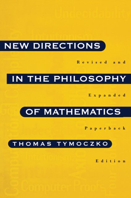 New Directions in the Philosophy of Mathematics – An Anthology – Revised and Expanded Edition
