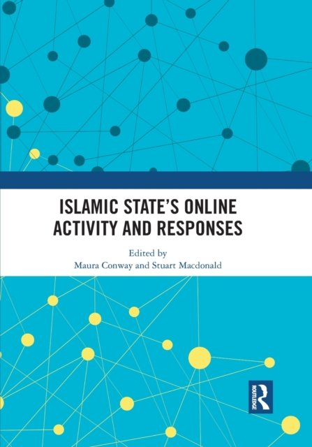Islamic State''s Online Activity and Responses