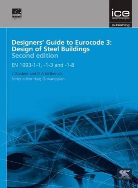 Designers'' Guide to Eurocode 3: Design of Steel Buildings