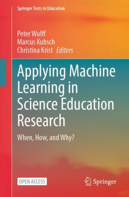 Applying Machine Learning in Science Education Research