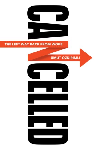 Cancelled – The Left Way Back from Woke