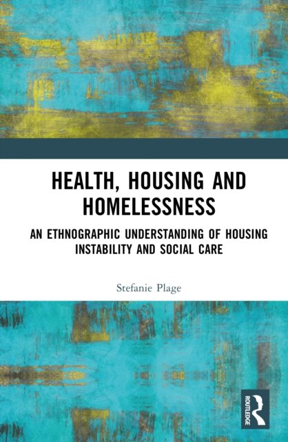 Health, Housing, and Homelessness