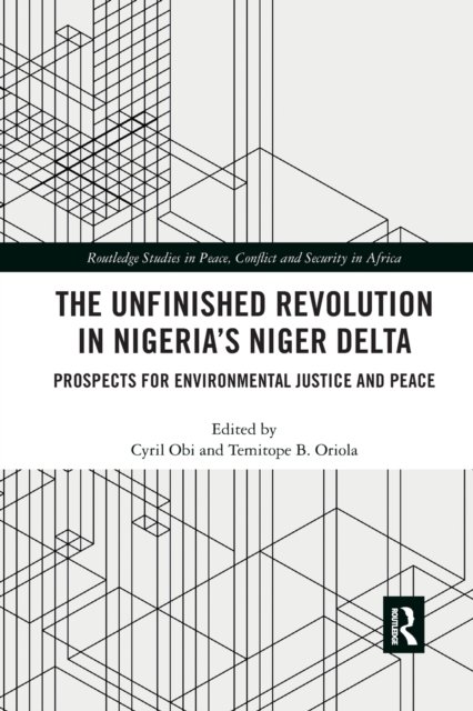 The Unfinished Revolution in Nigeria?s Niger Delta