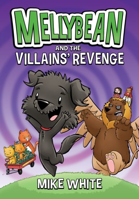 Mellybean and the Villains'' Revenge